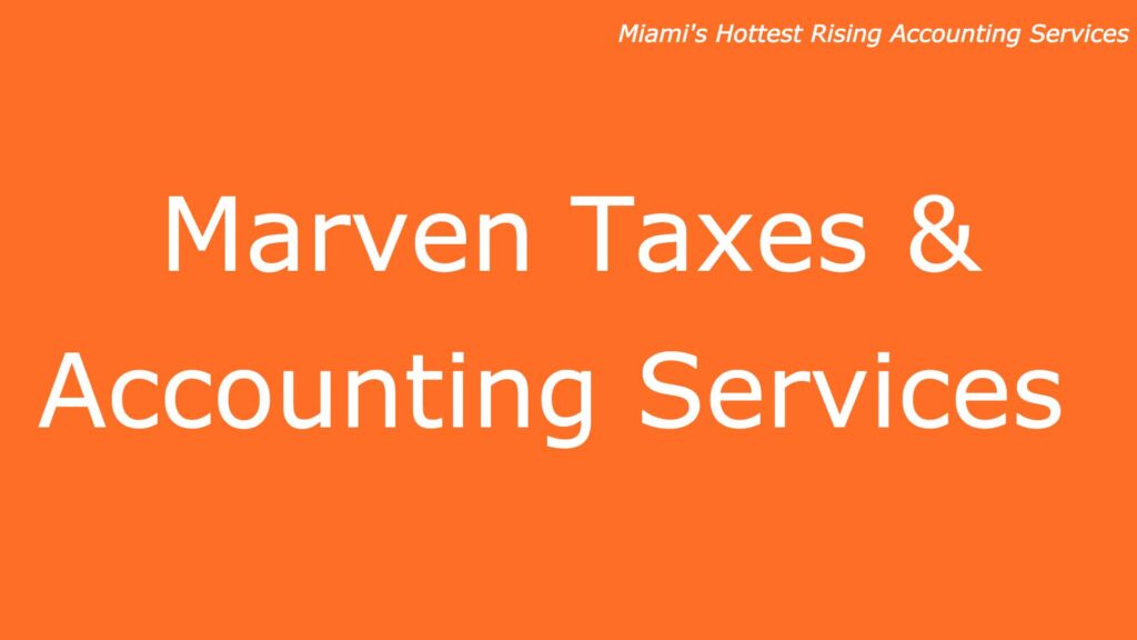 HOTTEST MIAMI BUSINESSES ON THE RISE: MARVEN TAXES & ACCOUNTING SERVICES